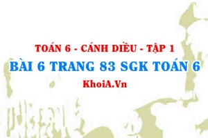 Bài 6 trang 83 SGK Toán 6 tập 1 Cánh Diều